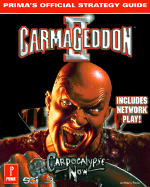 Carmageddon II: Carpocalypse Now: Prima's Official Strategy Guide