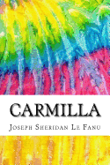 Carmilla: Includes MLA Style Citations for Scholarly Secondary Sources, Peer-Reviewed Journal Articles and Critical Essays (Squid Ink Classics)