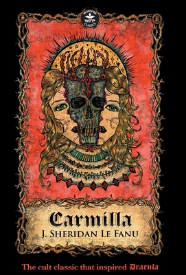 Carmilla - Le Fanu, Joseph Sheridan, and Stuttgen, Savannah (Editor), and Lefebvre, Mark Leslie (Foreword by)