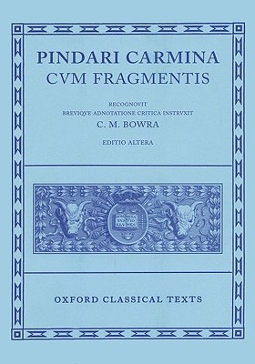Carmina Cum Fragmentis - Pindar, and Bowra, Maurice, Sir (Editor)