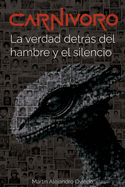 Carn?voro: La verdad detrs del hambre y el silencio