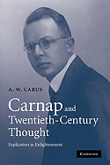 Carnap and Twentieth-Century Thought: Explication as Enlightenment