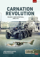 Carnation Revolution: Volume 2: Coup in Portugal, April 1974