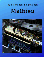 Carnet de Notes de Mathieu: Personnalis? Avec Pr?nom - Carnet A4 de 96 Pages. Motif Photo - Moteur Voiture Luxe