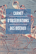 Carnet d'observations des oiseaux: Carnet d'observations des oiseaux