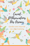 Carnet d'observations des oiseaux: Carnet d'observations des oiseaux