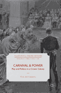 Carnival and Power: Play and Politics in a Crown Colony