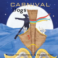 CARNIVAL DOGS: DREAMS OF THE WILDERNESS