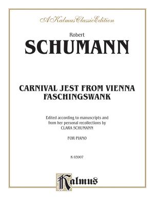 Carnival Jest from Vienna, Op. 26 (Faschingsschwank) - Schumann, Robert (Composer)