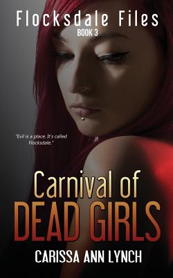 Carnival of Dead Girls - Lynch, Carissa Ann