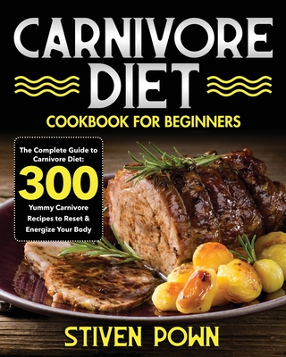 Carnivore Diet Cookbook for Beginners - Pown, Stiven