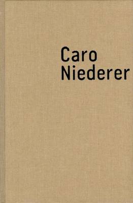 Caro Niederer - Niederer, Caro, and Douglas Hyde Gallery