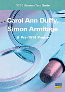 Carol Ann Duffy, Simon Armitage and Pre-1914 Poetry: GCSE Student Text Guide