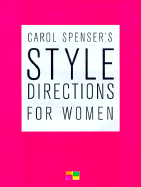 Carol Spenser's Style Counsel for Women: How to Size Up Your Style Potential