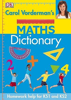 Carol Vorderman's Maths Dictionary - Vorderman, Carol