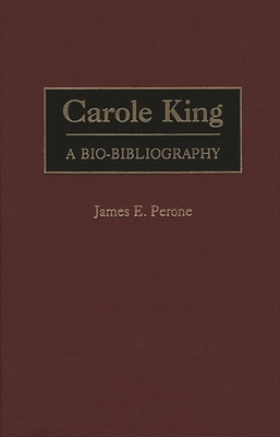 Carole King: A Bio-Bibliography - Perone, James E