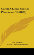 Caroli a Linne Species Plantarum V5 (1810)