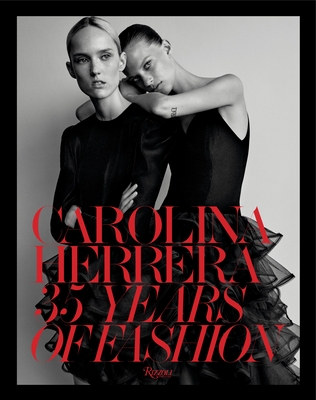 Carolina Herrera: 35 Years of Fashion - Herrera, Carolina, and Martin, Jj (Text by)