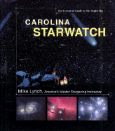 Carolina Starwatch: The Essential Guide to Our Night Sky