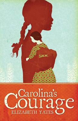 Carolina's Courage - Yates, Elizabeth