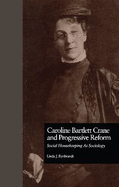 Caroline Bartlett Crane and Progressive Reform: Social Housekeeping as Sociology
