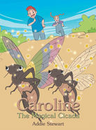 Caroline the Magical Cicada