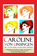 Caroline von Linsingen. Die Gattin eines englischen Prinzen.