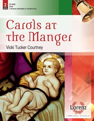 Carols at the Manger - Courtney, Vicki Tucker (Composer)