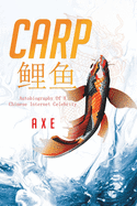 Carp &#40100;&#40060;: Autobiography Of A Chinese Internet Celebrity
