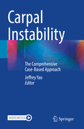 Carpal Instability: The Comprehensive Case-Based Approach