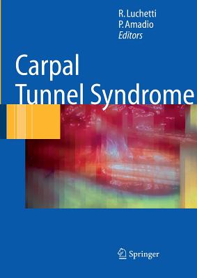 Carpal Tunnel Syndrome - Luchetti, Riccardo (Editor), and Amadio, Peter (Editor)