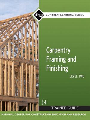 Carpentry Framing & Finishing Level 2 Trainee Guide, Hardcover - Nccer