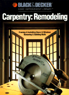 Carpentry Remodeling - Cy Decosse Inc, and Black & Decker Home Improvement Library
