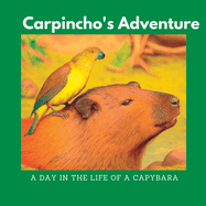 Carpincho's Adventure: A Day in the Life of a Capybara