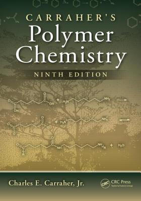Carraher's Polymer Chemistry, Ninth Edition - Carraher Jr, Charles E