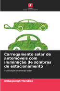 Carregamento solar de automveis com iluminao de sombras de estacionamento