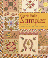 Carrie Hall's Sampler: Favorite Blocks from a Classic Pattern Collection