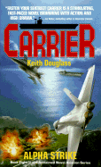 Carrier 08: Alpha Strike - Douglas, Keith Castellain