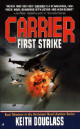 Carrier #19: First Strike - Douglass, Keith