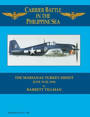 Carrier Battle in the Philippine Sea: The Marianas Turkey Shoot - Tillman, Barrett