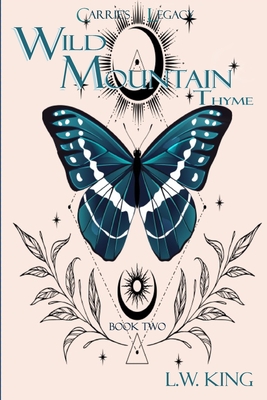 Carrie's Legacy Book 2: Wild Mountain Thyme - King, L W