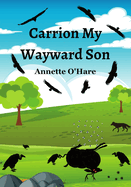 Carrion My Wayward Son