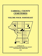 Carroll County, Maryland Cemeteries, Volume 4: Northeast