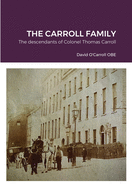 Carroll family history.: The descendants of Colonel Thomas Carroll
