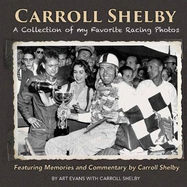 Carroll Shelby - Paper Edition: A Collection of My Favorite Racing Photos