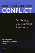 Carrots, Sticks, and Ethnic Conflict: Rethinking Development Assistance