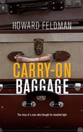 Carry-on baggage: The story of a man who thought he travelled light