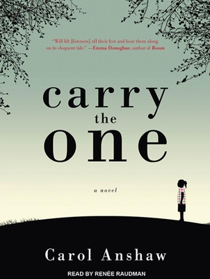 Carry the One - Anshaw, Carol, and Raudman, Renee (Narrator)