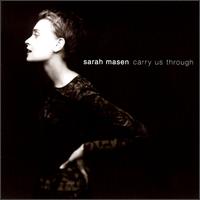 Carry Us Through - Sarah Masen