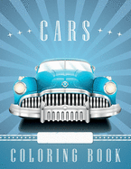 Cars Coloring Book: Amazing Coloring Book for Kids and Adults with Beautiful Cars Illustrations, New Cars, Vintage Cars and much more!